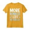 More Bubbles Less Troubles - Maglietta Produzione Di Sapone per la Spa a Casa - Ideale per Momenti di Relax e Benessere