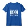 Perché Sono il Rabbino - Maglietta Scuola Ebraica Purim - Ideale per Feste e Celebrazioni Ebraiche