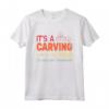 Maglietta Intaglio del Legno Retro - It's A Carving Thing - Design Vintage per Falegnami