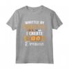 Whittle By Whittle I Create Wood Dreams - Maglietta per Scultori e Intagliatori di Legno - Ideale per Falegnami e Hobbisti