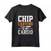 Chip Carving Is My Cardio - Maglietta Incisione in Legno per Intagliatori e Falegnami - Ideale per Hobbisti e Appassionati di Intaglio