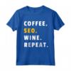 Coffee SEO Wine Repeat - Maglietta Esperto SEO per Ottimizzazione Siti Web e Amanti di Caffè e Vino