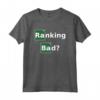 Ranking Bad? Design Divertente - Maglietta per Esperti di SEO e Marketers Online - Ideale per Mostrare Competenza