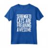 Serengeti Cats Are Freaking Awesome - Fun Cat Tee for Exotic Cat Lovers