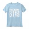 I was normal 1 Serengeti Cat Ago - Funny Saying T-shirt for Cat Lovers - Unique Cat Tee