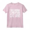I was normal 1 Singapura Cat Ago - Funny Singapura Cat T-Shirt for Cat Lovers - Great Gift Idea