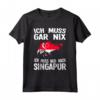 Ich muss nur nach Singapur - Singapur Urlaub Maglietta per Viaggiatori - Ideale per Amanti delle Vacanze o come Regalo