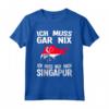Ich muss nur nach Singapur - Singapur Urlaub Maglietta per Viaggiatori - Ideale per Amanti delle Vacanze o come Regalo