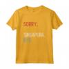 Sorry Can't Singapura Bye Shirts - Divertente Maglietta per Amanti di Singapura - Ideale per Regalo di Compleanno o Natale