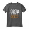 I'm Silently Judging Your Glass Blowing Skills - Maglietta Vetro Soffiato per Soffiatori di Vetro - Ideale per Regali Unici