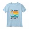 I'm Sexy And I Soffiare Vetro - Maglietta per Soffiatori di Vetro - Regalo per Artisti del Vetro e Artigiani