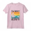 I'm Sexy And I Soffiare Vetro - Maglietta per Soffiatori di Vetro - Regalo per Artisti del Vetro e Artigiani