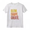 Blow Shape Create - Soffiatore di Vetro Maglietta per Artisti del Vetro - Ideale per Lezioni di Soffiatura o Lavorazione a Lume
