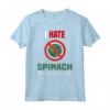 I Hate Spinach Shirt - Funny Anti Spinaci Maglietta - Divertente Vestito per Chi Non Ama Gli Spinaci