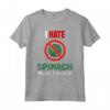 I Hate Spinach Shirt - Funny Anti Spinaci Maglietta - Divertente Vestito per Chi Non Ama Gli Spinaci