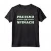 SPINACI HALLOWEEN COSTUME PRETEND I'M SPINACI Maglietta - Ideale per feste in costume - Leggera e Divertente