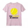 Maglietta da Tennis con Scritta 'You Cannot Be Serious' - Racchetta Sportiva Divertente - Ideale Regalo per Tennisti