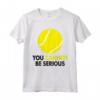 Maglietta da Tennis con Scritta 'You Cannot Be Serious' - Racchetta Sportiva Divertente - Ideale Regalo per Tennisti