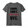 Sorry Can't Stand up comedy Bye - Maglietta divertente per gli amanti dello stand-up comedy - Acquista online
