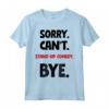 Sorry Can't Stand up comedy Bye - Maglietta divertente per gli amanti dello stand-up comedy - Acquista online