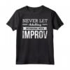 Stand Up Comico Non Lasciare Mai che l'Adulto Interferisca con Improv - Maglietta Leggera per Appassionati di Comicità e Artisti Improvvisatori