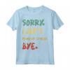 Sorry Can't Stand up comedy Bye Maglietta - Look Divertente e Comodo per Appassionati di Humour