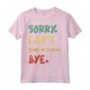 Sorry Can't Stand up comedy Bye Maglietta - Look Divertente e Comodo per Appassionati di Humour