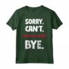 Sorry Can't Stand-up Comedy Bye Maglietta - Leggera e Divertente per gli Amanti della Comicità