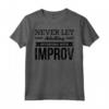 Stand Up Comico Non lasciare mai che l'adulto interferisca con Improv - Maglietta Leggera per Amanti della Comedy