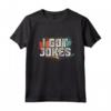 I Got Jokes - T-shirt Stand-up Comedy per Appassionati di Cabaret - Design Comico per Amanti della Comicità