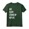 Eat Sleep Stand-up Comedy Repeat - Maglietta Preferita per gli Amanti della Commedia Stand-up - Ideale per Compleanno o Regalo