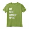 Eat Sleep Stand-up Comedy Repeat - Maglietta Preferita per gli Amanti della Commedia Stand-up - Ideale per Compleanno o Regalo