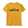Laugh At Me - Comico Stand-up Regalo Maglietta - Ideale per Amanti dell'Umorismo e Cabarettisti