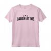 Laugh At Me - Comico Stand-up Regalo Maglietta - Ideale per Amanti dell'Umorismo e Cabarettisti