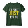 Sono divertente Just Ask Me Joking Comedy Stand-up Maglietta - Design comico per gli amanti del cabaret e dello stand-up