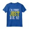 Sono divertente Just Ask Me Joking Comedy Stand-up Maglietta - Design comico per gli amanti del cabaret e dello stand-up