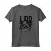 Faccio le mie acrobazie - T-shirt Show Off Performer e Stuntman per Sport Estremi - Ideale per Acrobazie e Trucchi