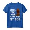 Sorry I Can't I Have Plans With My Sussex Spaniel Dog - Programmi Con Il Mio Cane Sussex Spaniel Maglietta - Ideale Regalo Per Amanti Dei Cani