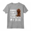 Sorry I Can't I Have Plans With My Sussex Spaniel Dog - Programmi Con Il Mio Cane Sussex Spaniel Maglietta - Ideale Regalo Per Amanti Dei Cani