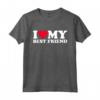 I Love My Best Friend - Funny T-Shirt for Valentine's Day, Birthday, or Christmas - Unique Gift Idea for Partner or Best Friend