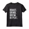 Roast Grind Brew Repeat - Maglietta per Amanti del Caffè - Ideale per Baristi e Torrefattori Domestici
