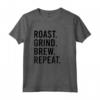 Roast Grind Brew Repeat - Maglietta Abbigliamento per Tostatura di Caffè Nero - Ideale per Amanti del Caffè e Baristi