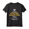 Camicia da Tostatura per Caffè - It's a Coffee Roaster's Thing Maglietta - Regalo Perfetto per Tostatori di Caffè