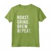 Roast Grind Brew Repeat - Maglietta per Amanti del Caffè - Abbigliamento per Tostatura di Caffè Nero