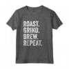 Roast Grind Brew Repeat - Maglietta per Amanti del Caffè e Torrefattori - Regalo per Appassionati di Caffè