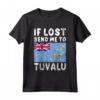 Tuvalu Flag Souvenir - Se perso mandami a Tuvalu Maglietta - Ideale per gli Amanti di Tuvalu o chi ha Radici a Tuvalu