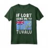 Tuvalu Flag Souvenir - Se perso mandami a Tuvalu Maglietta - Ideale per gli Amanti di Tuvalu o chi ha Radici a Tuvalu