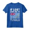 Tuvalu Flag Souvenir - Se perso mandami a Tuvalu Maglietta - Ideale per gli Amanti di Tuvalu o chi ha Radici a Tuvalu