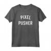 Pixel Pusher Maglietta - Celebrating Attention to Detail - HapTiger Design
