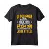 UI Designer Job Title - Funny User Interface Designer Maglietta - Perfect Gift for Tech Industry Professionals